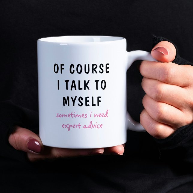Mug C'Est Drôle, Bien Sûr, Que Je Me Parle De Moi-Même (Créateur téléchargé)