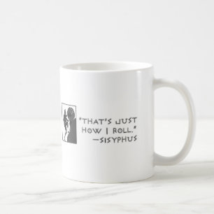 Mug C'est juste comment je roule --Sisyphus