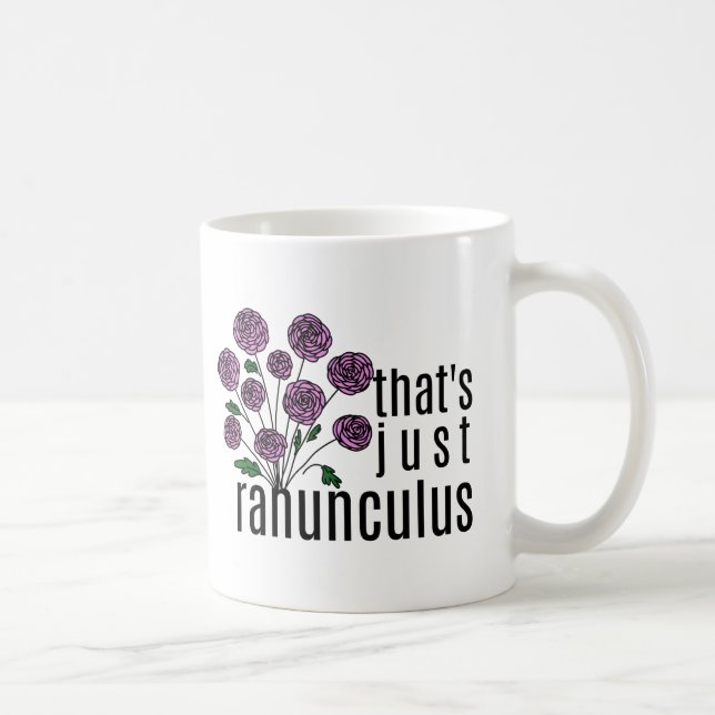 Mug C'est juste Ranunculus Pun (Droite)