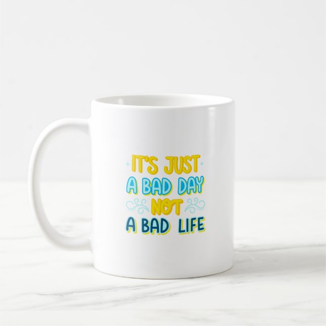 Mug c'est juste une mauvaise journée pas une mauvaise  (Gauche)