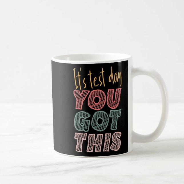 Mug C'est le jour du test où vous avez eu cet enseigna (Droite)