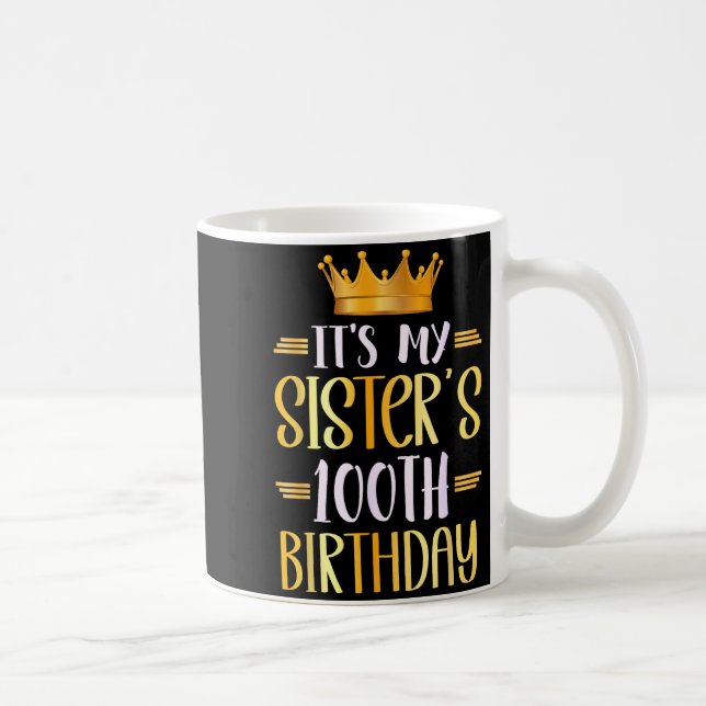 Mug C'est les 100 ans de ma sœur Joyeux 100 ans  (Droite)