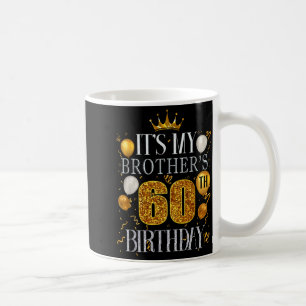 Mug C'est les 60 ans de mon frère Joyeux Anniversaire 
