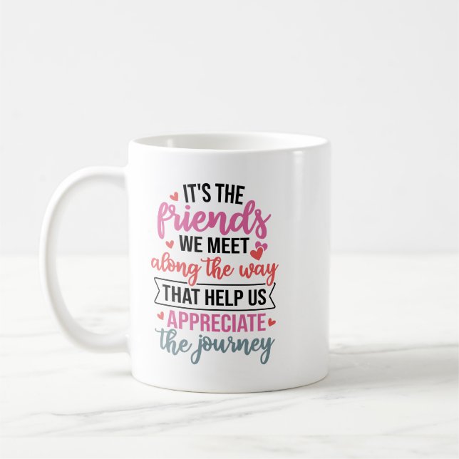 Mug C'est les amis que nous rencontrons en chemin (Gauche)