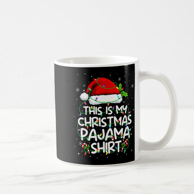 Mug C'est Ma Chemise De Pyjama De Noël Drôle Xmas Pjs  (Droite)