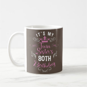 Mug C'est ma soeur jumelle 80e anniversaire Joyeux 80 