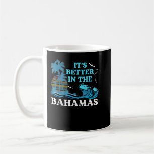 Mug C'est mieux aux Bahamas T Shirt Souvenir For Be