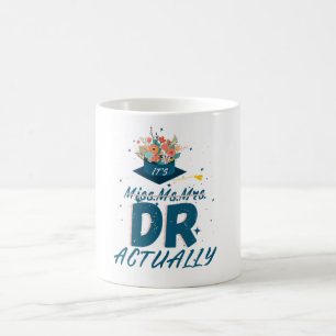 Mug C'est Mlle Mme Dr. Dr. En fait, Docteur en Diplôme