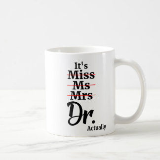 Mug C'est Mlle Mme Dr. Dr. En fait, Don pour Docteur
