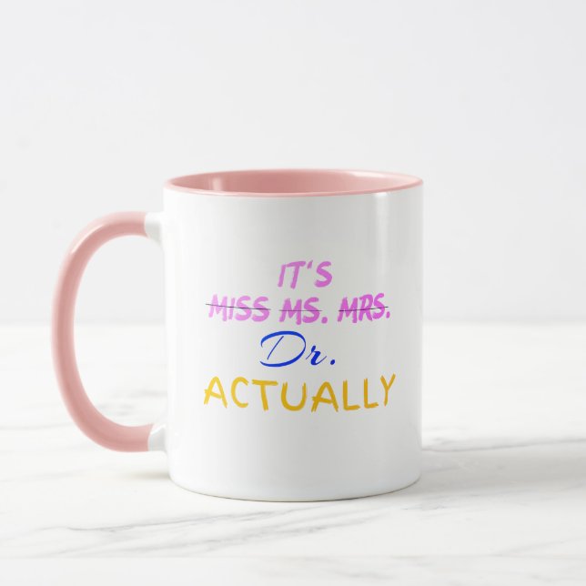 Mug C'est Mlle Mme Mme Dr. Docteur en Réalité (Gauche)