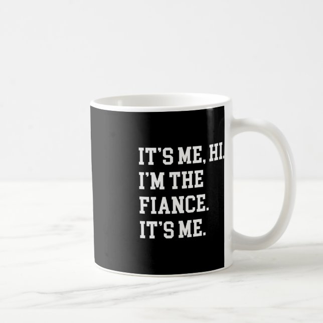 Mug C'est moi Salut Je suis la Fiance Son ami Fiance (Droite)