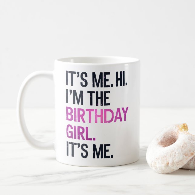 Mug C'est moi Salut Je suis la fille d'anniversaire, A (Avec donut)