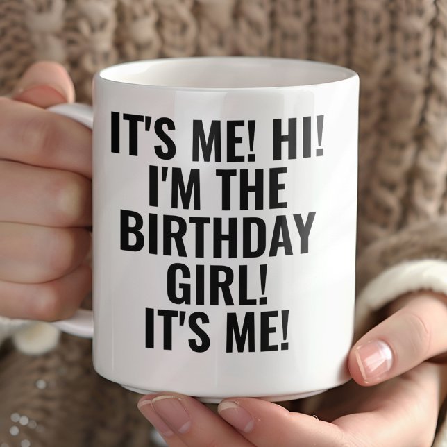 Mug C'est moi, salut, je suis la fille de l'anniversai (Créateur téléchargé)