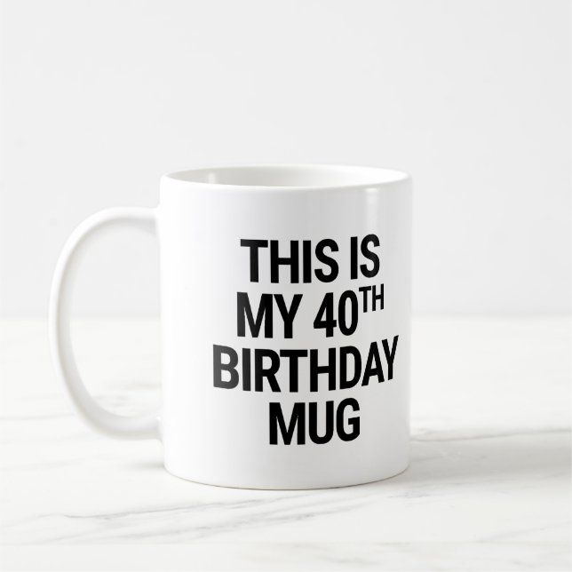 Mug C'est mon 40e anniversaire (Gauche)