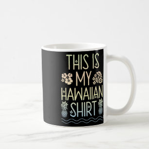 Mug C'Est Mon Chemise Hawaïenne Aloha Plages Hawaii L