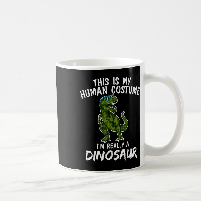 Mug C'est mon costume humain Je suis vraiment Dinosaur (Droite)