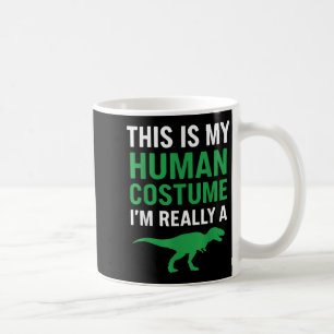 Mug C'Est Mon Costume Humain Je Suis Vraiment Un T-rex