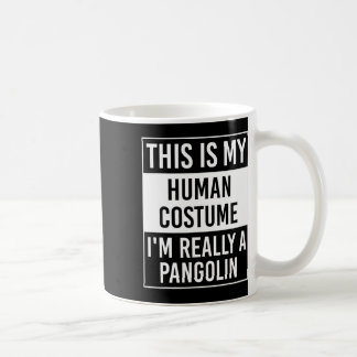 Mug C'est mon humain Je suis vraiment Pangolin