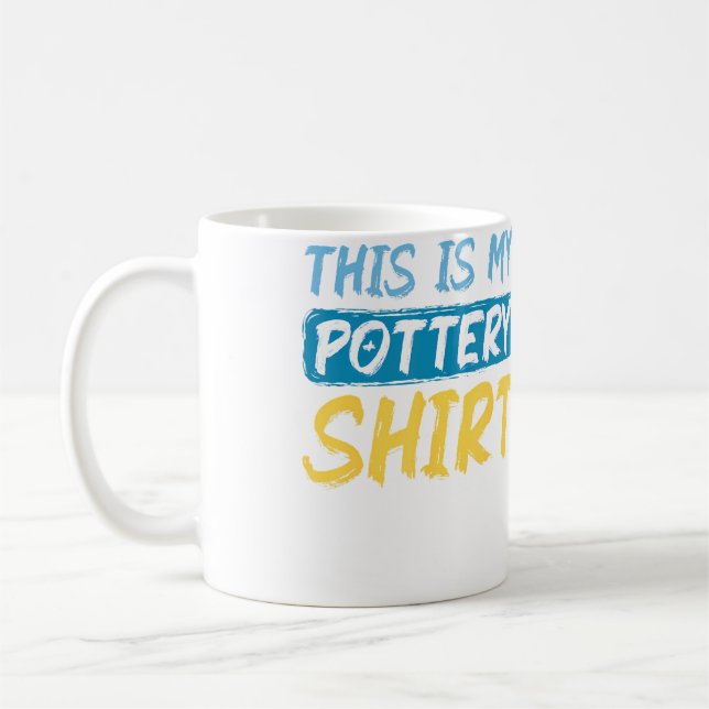 Mug C'est Mon T-Shirt De Poterie Drôle Hobby Uniforme (Gauche)