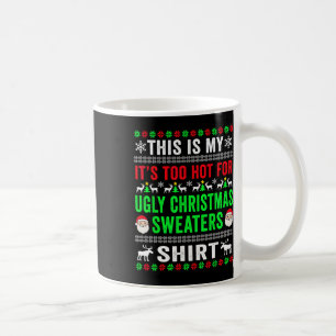 Mug C'est mon trop chaud pour un pull de Noël moche