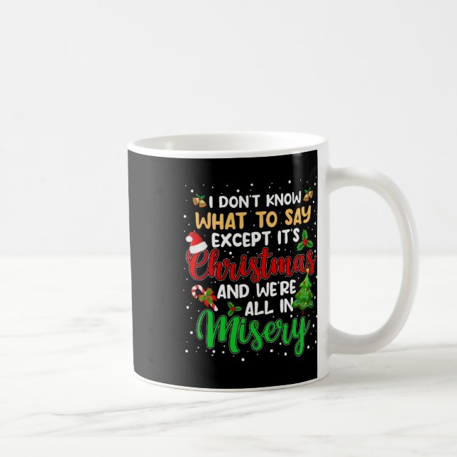 Mug C'est Noël et nous sommes tous dans la misère Fun  (Droite)