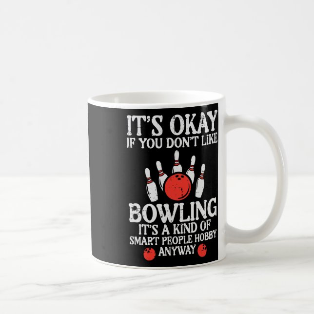Mug C'Est Ok Si Vous N'Aimez Pas Bowling Funny Bowler  (Droite)