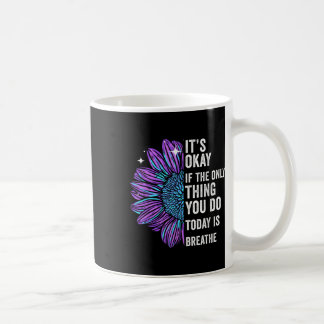 Mug C'est Okay Si La Seule Chose Que Vous Faites Aujou