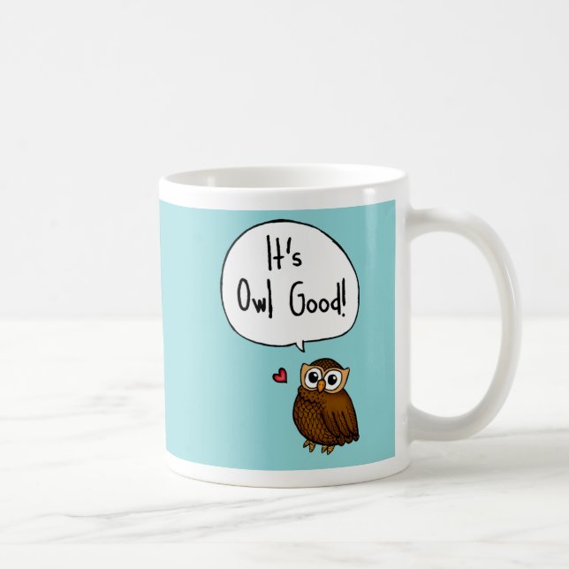Mug C'est Owl Good ! (Droite)