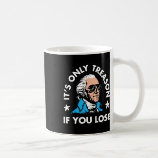 Mug C'est seulement la trahison si vous perdez 4 juill
