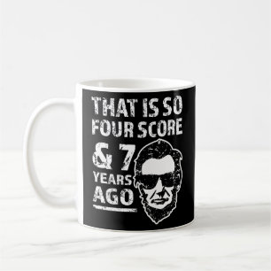 Mug C'est tellement 4 Score et il y a 7 ans de drôle L