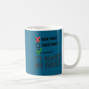Mug C'est Toujours Ma Faute Citation Drôle Pour Hommes