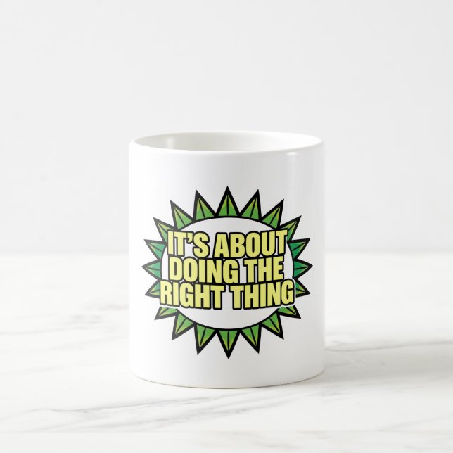 Mug C'est tout sur faire ce qu'il faut (Centre)