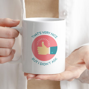 Mug C'est très sympa mais je n'ai pas demandé drôle Sa