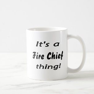 Mug C'est un chef des pompiers de chose !