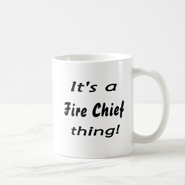 Mug C'est un chef des pompiers de chose ! (Droite)