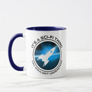 Mug C'est un truc de science-fiction - vous ne compren