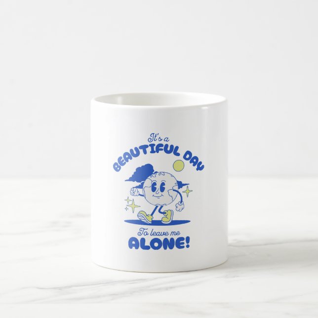 Mug C'est une belle journée pour me laisser seul (Centre)