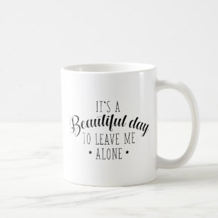 Mug C'est une belle journée pour me laisser seul