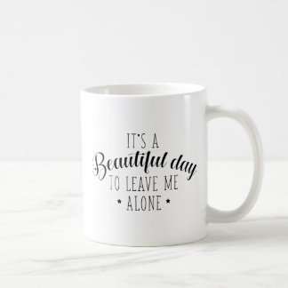 Mug C'est une belle journée pour me laisser seul