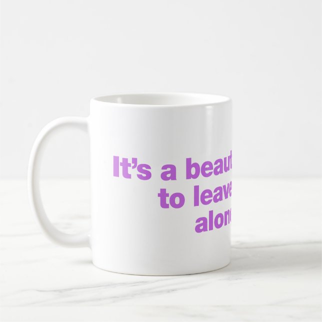 Mug C'est une belle journée pour me laisser seul (Gauche)