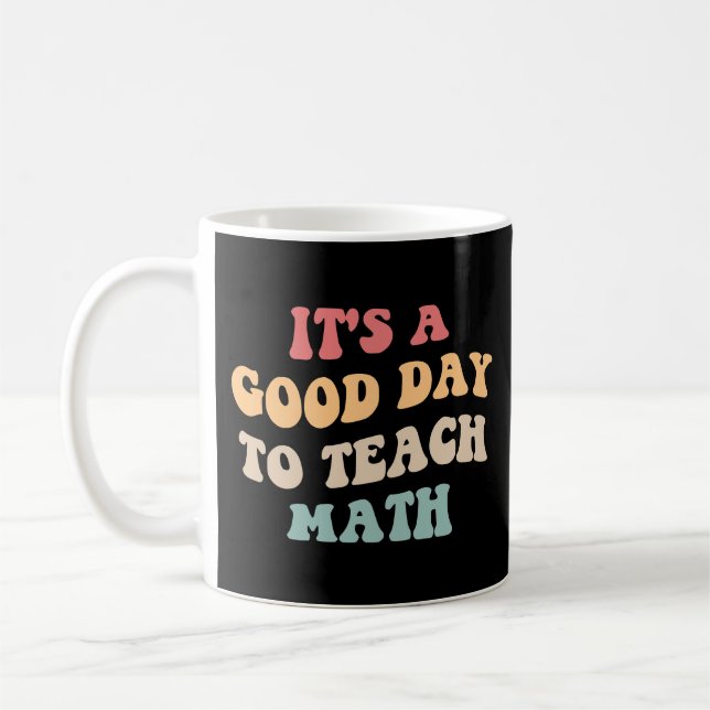 Mug C'est Une Bonne Journée Pour Enseigner Les Maths I (Gauche)