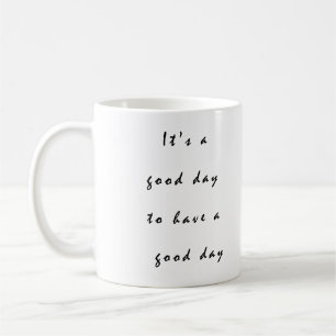 Mug c'est une bonne journée pour passer une bonne jour