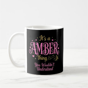 Mug C'est une Chose Ambre Vous Ne Comprendriez Pas