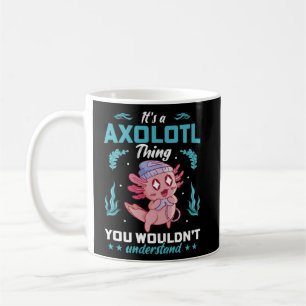 Mug C'est une chose Axolotl que vous ne comprendriez p