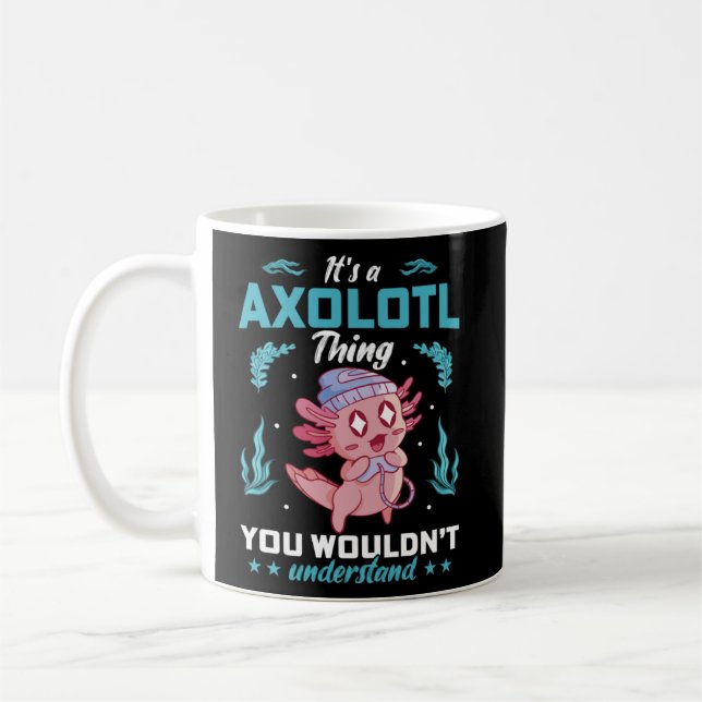 Mug C'est une chose Axolotl que vous ne comprendriez p (Gauche)