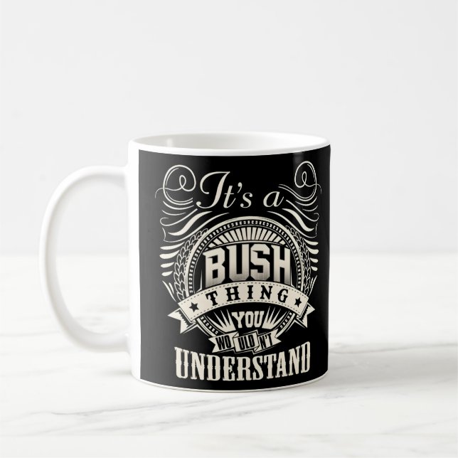 Mug C'Est Une Chose Bush Que Vous Ne Comprendriez Pas  (Gauche)