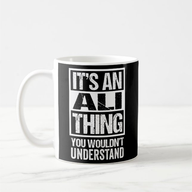 Mug C'Est Une Chose D'Ali Que Vous Ne Comprendriez Pas (Gauche)