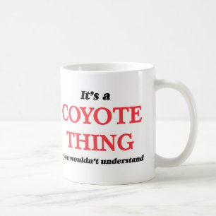 Mug C'est une chose de coyote, vous ne comprendrait