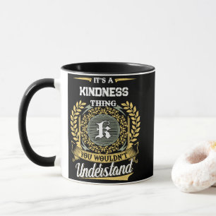 Mug C'est une Chose de GENTILLESSE que Vous Ne Compren