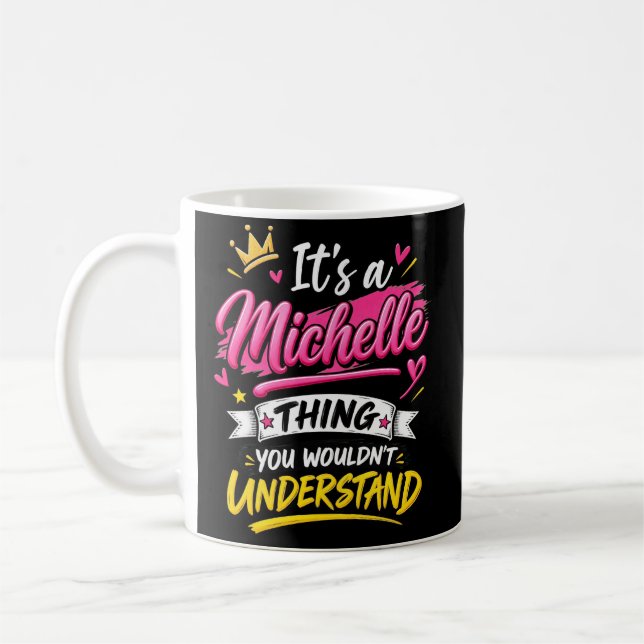 Mug C'est une chose de Michelle que vous ne comprendri (Gauche)